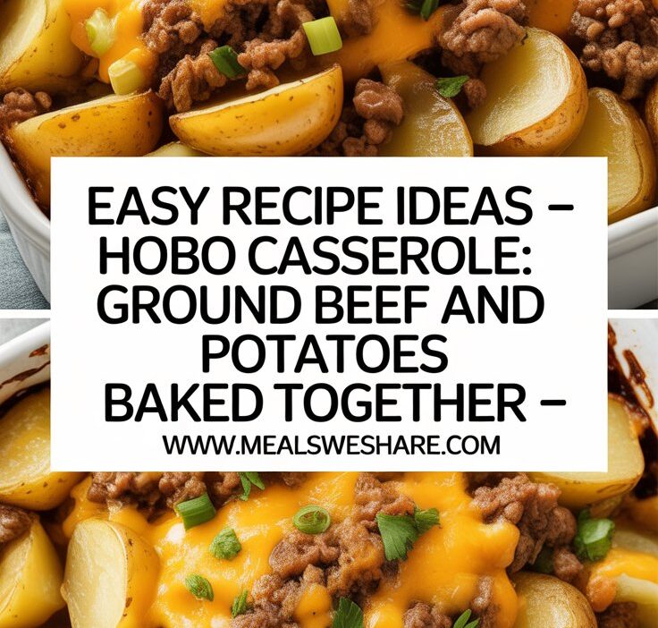 The Best Hobo Casserole Ground Beef Recipe for Comfort Food Lovers